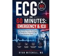 ECG in 60 Minutes Emergency & ICU: High-Stakes Pattern Recognition for ER Nurses, Critical Care RNs & Rapid Response Teams: 5