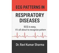 ECG PATTERNS IN RESPIRATORY DISEASES: ECG is easy. It’s all about to recognize pattern