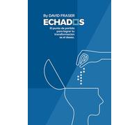 ECHADOS: EL PUNTO DE PARTIDA PARA LOGRAR TU TRANSFORMACIÓN ES EL DESEO