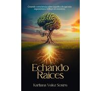 Echando Raices: Creando conciencia sobre aquello a lo que nos exponemos e influencia en nosotros