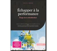 Échapper à la performance: Éloge de la décélération