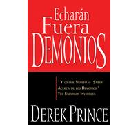 Echaran Fuera Demonios: Y Lo Que Necesitas Saber Acerca de Los Demonios, Tus Enemigos Invisibles (Spanish Language Edition, They)