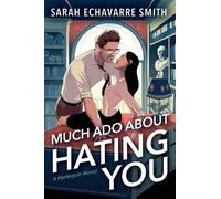 Echavarre Smith Sarah Much ADO about Hating You (Tascabile)