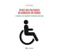 Échec des politiques du handicap en France: L'urgence d'un diagnostic systémique pour agir