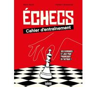 Echecs: Cahier d'entraînement