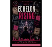 Echelon Rising - Het oog is wakker: De verbinding bestaat nog. En nu kijkt het terug.