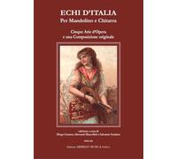 Echi d’Italia. Cinque arie d'opera e una composizione originale. Per mandolino e chitarra