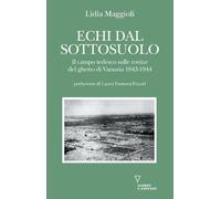 ECHI DAL SOTTOSUOLO. IL CAMPO TEDESCO SULLE ROVINE DEL GHETTO DI VARSAVIA 1943-1