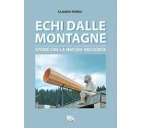 Echi dalle montagne. Storie che la natura racconta. Con File audio per il download