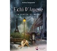 Echi d'amore. La scelta di Marco