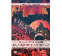 Echi danteschi e onirismo fiammingo in un dipinto di Donato Antonio D'Orla...