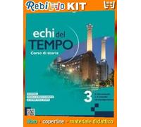ECHI DEL TEMPO 3 (9788839564610) - Libro Scolastico + Kit Scuola con Copertine Rebillo