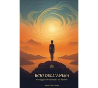 Echi dell’anima: Un viaggio nell’esistenza e nel pensiero