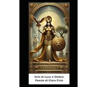 Echi di luce e ombre: Poesie