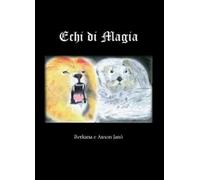 Echi di magia di Berkana Janò, Auson Janò, 2012, Youcanprint