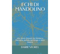 ECHI DI MANDOLINO: Una storia d’amore tra Genova e Marsiglia, portata dal tempo e dalla musica