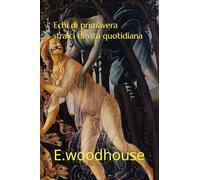 Echi di primavera: stralci di vita quotidiana