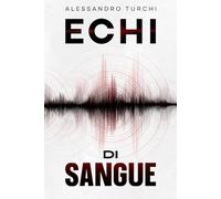 Echi di Sangue: Un'indagine del commissario Carlo De Lorenzi