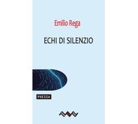 Echi di silenzio. Versi sospesi tra sogno e assenza