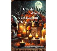 Echi di u Garofanu d'India: Un Racontu Aztecu di i Morti