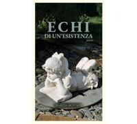 Echi di un'esistenza