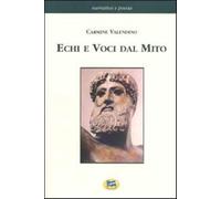Echi e voci dal mito - Valendino Carmine