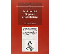 Echi nordici di grandi attori italiani - Perrelli Franco