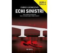 Echi sinistri. Una nuova indagine del commissario Spiro Fusco - Giorgino Fabio