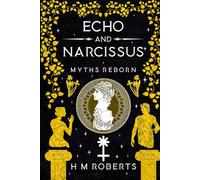 Echo and Narcissus: Epic retelling of classic Greek Myths