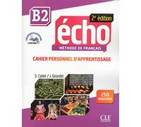 Echo. B2: Cahier personnel d'apprentissage. Con CD-Audio