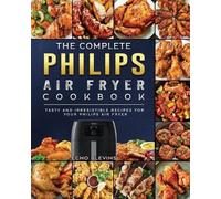 Echo Blevins The Complete Philips Air fryer Cookbook (Tascabile)