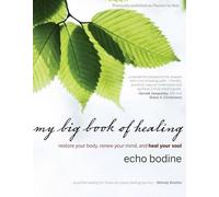 Echo Bodine My Big Book of Healing (Tascabile)