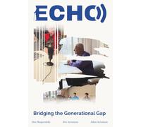 Echo: Bridging the Generational Gap