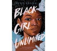 Echo Brown Black Girl Unlimited (Copertina rigida)