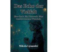 Echo der Vielfalt: Eine Stadt. Ein Netzwerk. Eine verschwundene Wahrheit.: 1