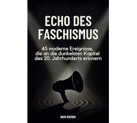 Echo des Faschismus: 45 moderne Ereignisse, die an die dunkelsten Kapitel des 20. Jahrhunderts erinnern