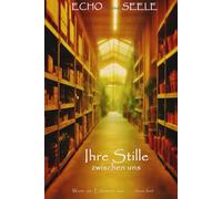 ECHO meiner SEELE: Ihre Stille zwischen uns