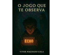 ECHO - O jogo que te observa
