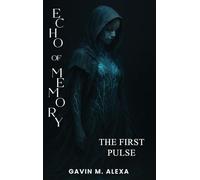 Echo of Memory: The First Pulse