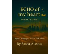 Echo of My heart: Memoir in poetry