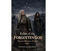 Echo of the Forgotten God: Wound Between Worlds