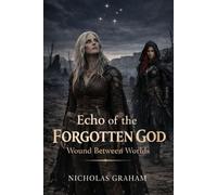 Echo of the Forgotten God: Wound Between Worlds