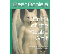 Echo of the Mystic Wolf: A Cosmic Silence: The Ballad of Lunka