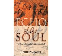 Echo of the Soul: The Sacredness of the Human Body (Tascabile)