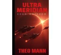 Echo Omicron: A Military Science Fiction Space Opera Action Adventure Novel