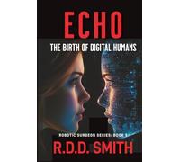 Echo: The Birth of Digital Humans: 5