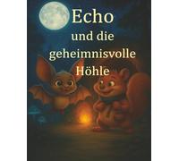 Echo und die mysterische Höhle: 1