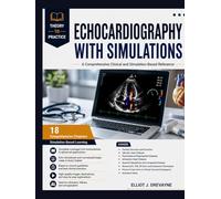 ECHOCARDIOGRAPHY WITH SIMULATIONS: A Comprehensive Clinical and Simulation-Based Reference