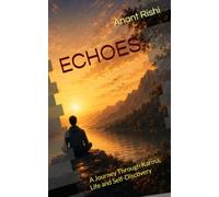 Echoes: A Journey Through Karma, Life and Self-Discovery