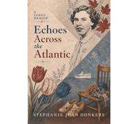 Echoes Across the Atlantic: A Family Memoir